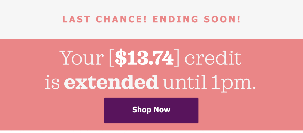 Redeem Your Extended [$13.74] Credit NOW »